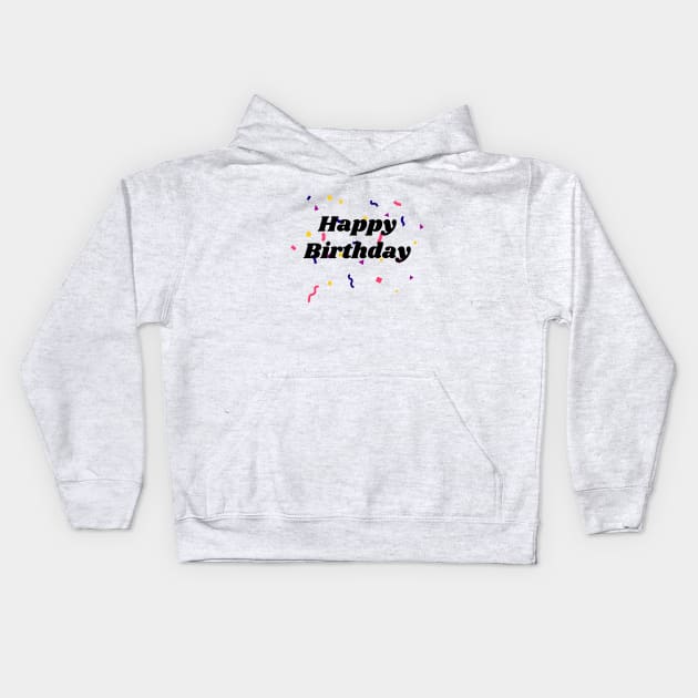 Happy Birthday Kids Hoodie by ChilliBun